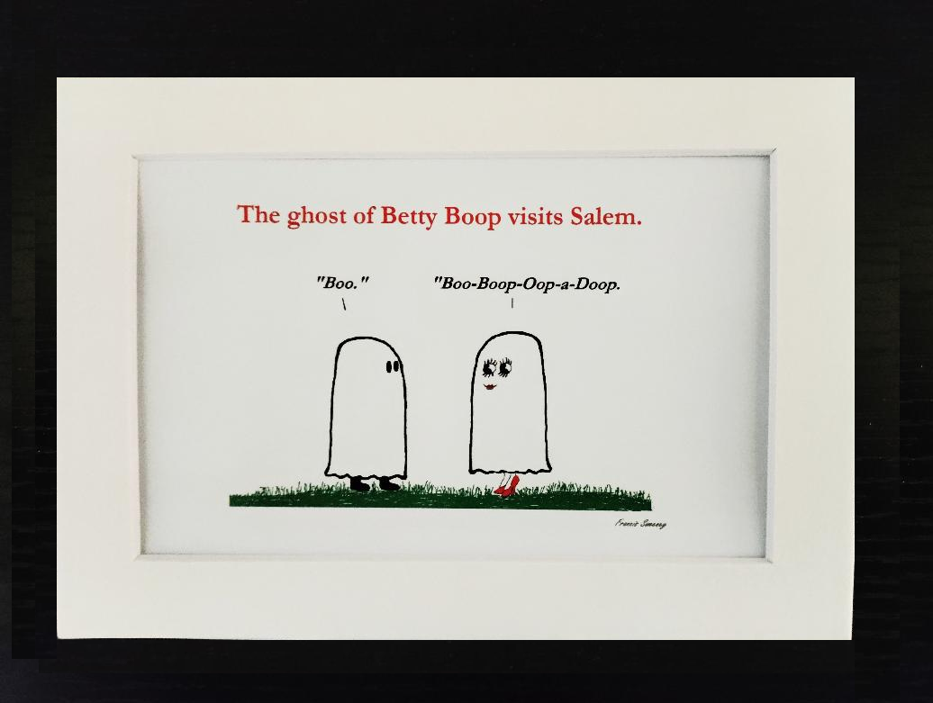 The ghost of Betty Boop visits Salem. "Boo." "Boo-Boop-Oop-a-Doop." 5x7 White, matted cartoon Print.
