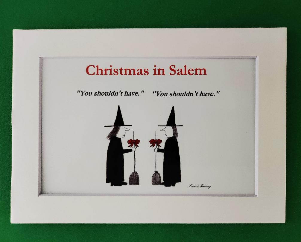 "You shouldn't have." 5x7 White, matted cartoon Christmas Print.