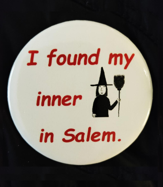 "I found my inner witch in Salem" Pinback button.