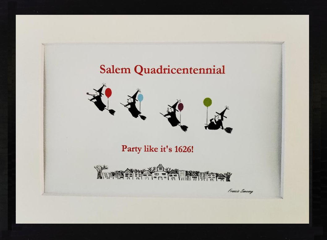 Salem Quadricentennial. "Party like it's 1626!" 5x7 White, matted cartoon Print.