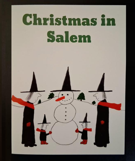 Christmas in Salem. Merry Christmas and Happy New Year! Greeting Card. 4 1/2"w x 5 3/4"h. Witches with snowman.