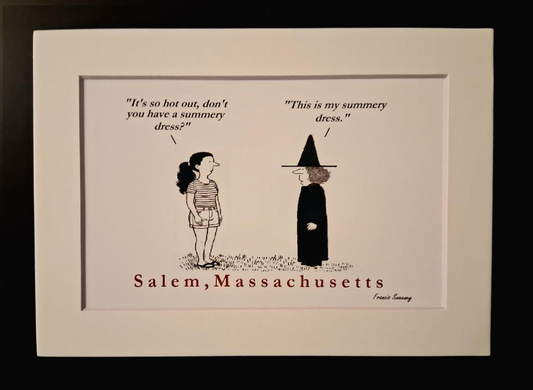 "It's so hot out, don't you have a summery dress?" "This is my summery dress." Salem, Massachusetts. 5x7 white, matted print.