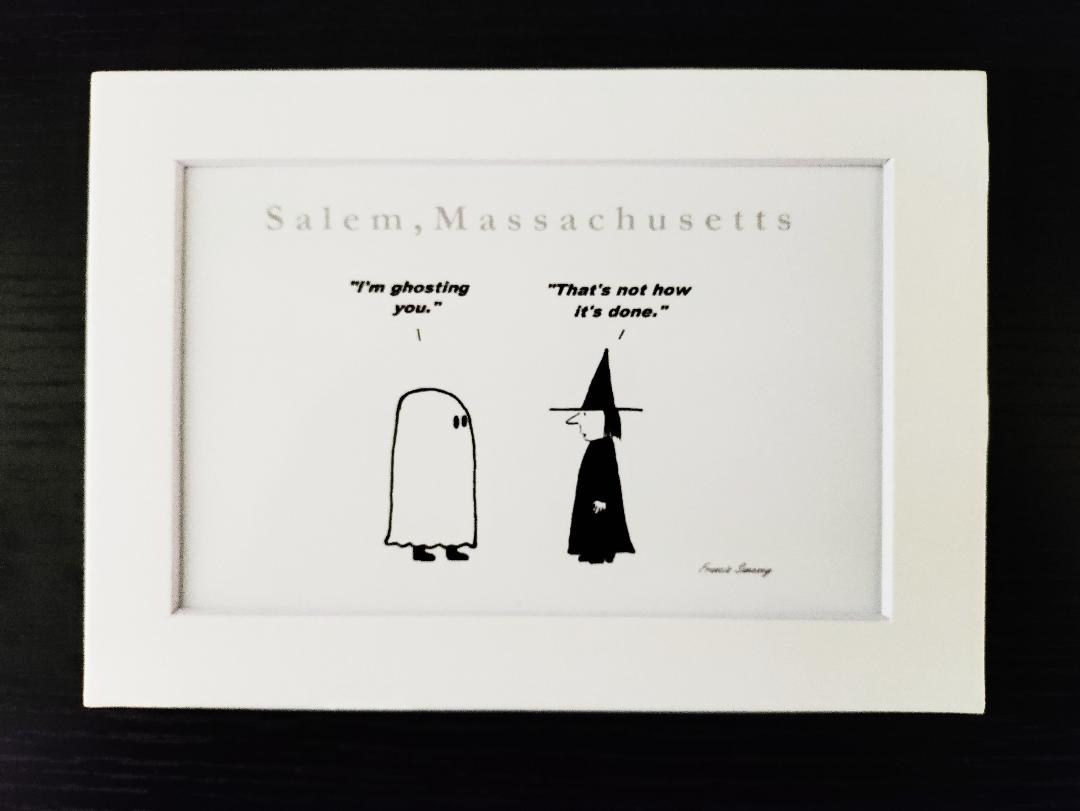 "I'm Ghosting you." "That's not how it's done" 5x7 White, matted cartoon print.